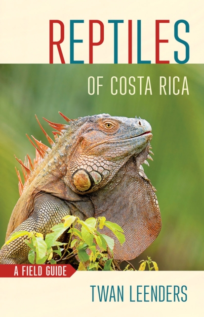 Reptiles of Costa Rica : A Field Guide, Paperback / softback Book