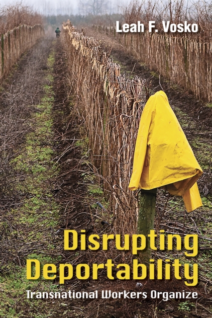 Disrupting Deportability : Transnational Workers Organize, PDF eBook