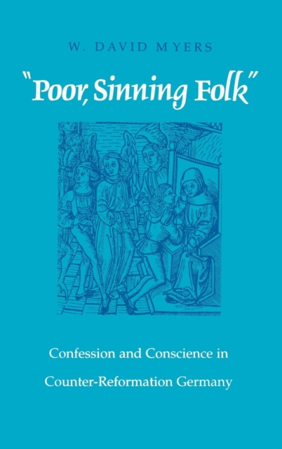"Poor Sinning Folk" : Confession and Conscience in Counter-Reformation Germany, PDF eBook