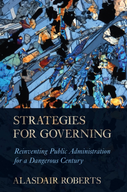 Strategies for Governing : Reinventing Public Administration for a Dangerous Century, EPUB eBook