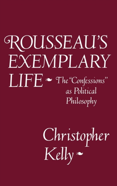 Rousseau's Exemplary Life : The Confessions as Political Philosophy, PDF eBook