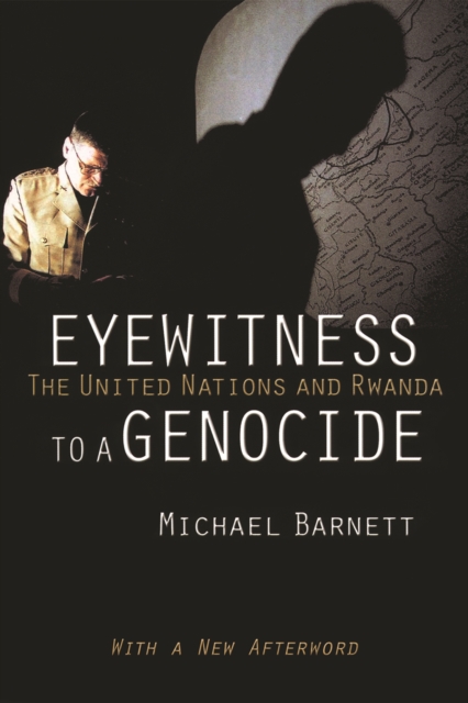 Eyewitness to a Genocide : The United Nations and Rwanda, Hardback Book