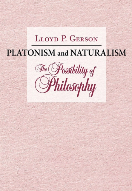 Platonism and Naturalism : The Possibility of Philosophy, Hardback Book