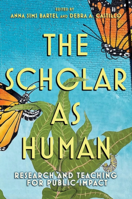 The Scholar as Human : Research and Teaching for Public Impact, Paperback / softback Book