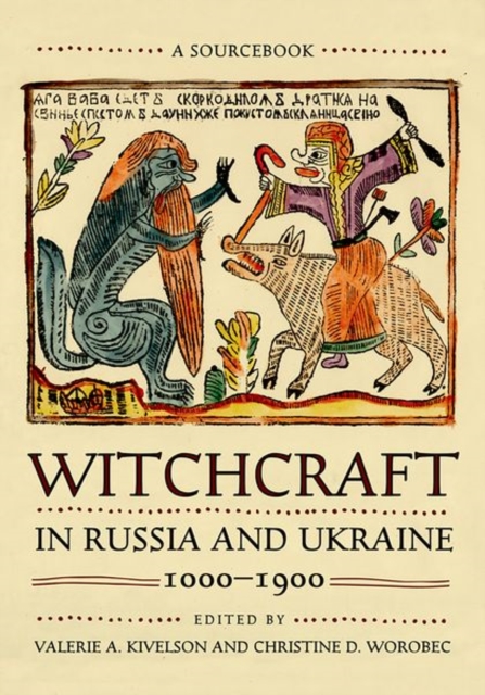 Witchcraft in Russia and Ukraine, 1000–1900 : A Sourcebook, Hardback Book