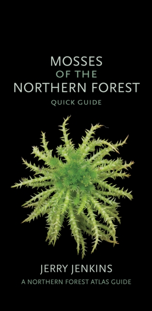 Mosses of the Northern Forest : Quick Guide, Fold-out book or chart Book