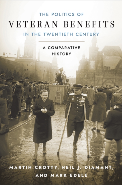 The Politics of Veteran Benefits in the Twentieth Century : A Comparative History, EPUB eBook