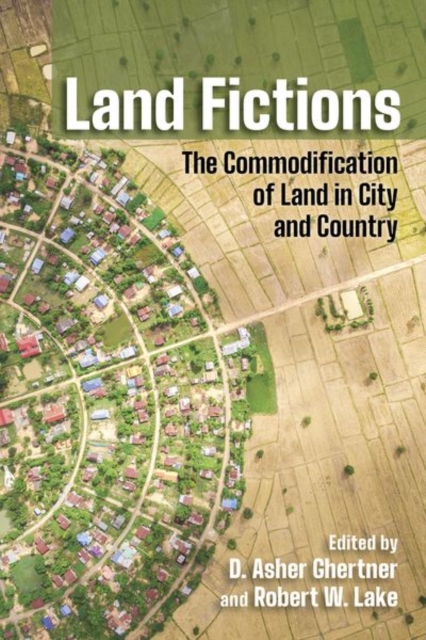 Land Fictions : The Commodification of Land in City and Country, Hardback Book