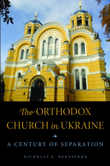 Orthodox Church in Ukraine : A Century of Separation, PDF eBook