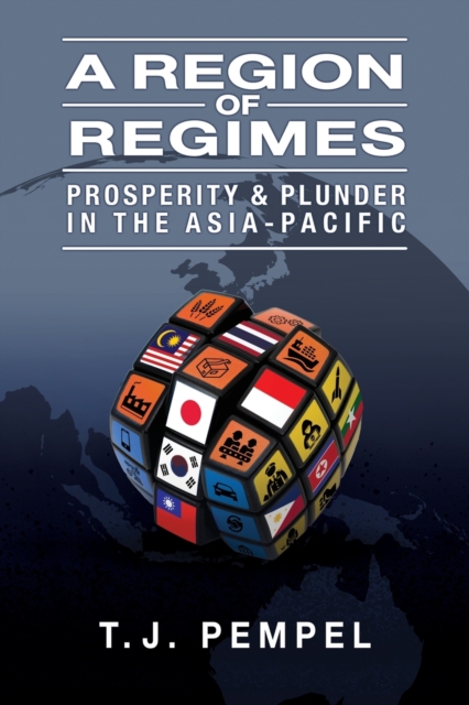 A Region of Regimes : Prosperity and Plunder in the Asia-Pacific, Paperback / softback Book