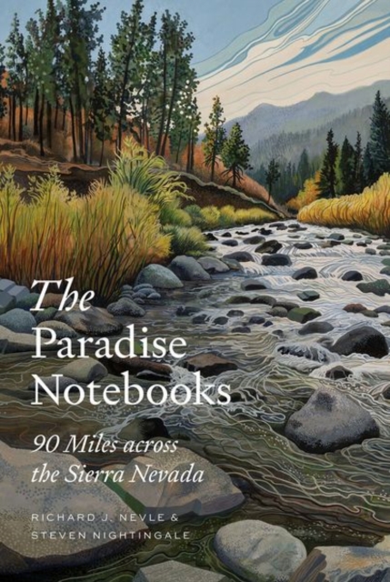 The Paradise Notebooks : 90 Miles across the Sierra Nevada, Hardback Book