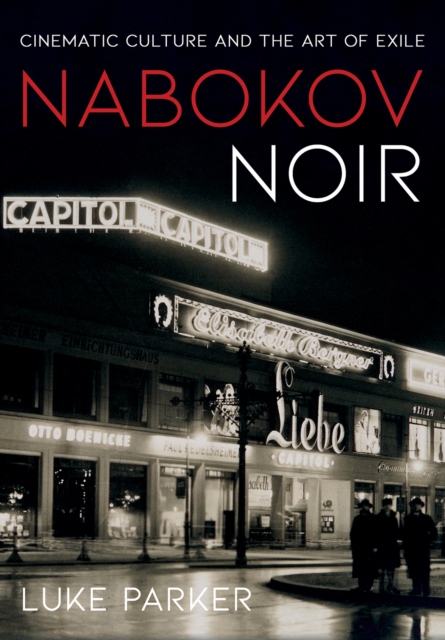 Nabokov Noir : Cinematic Culture and the Art of Exile, EPUB eBook