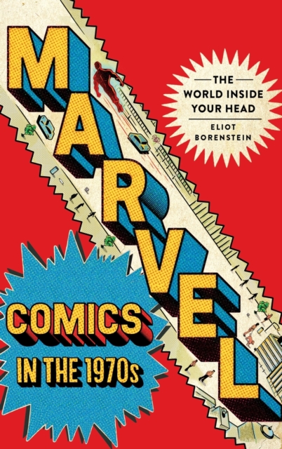Marvel Comics in the 1970s : The World inside Your Head, Hardback Book