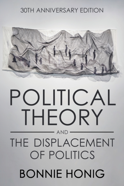 Political Theory and the Displacement of Politics, Paperback / softback Book