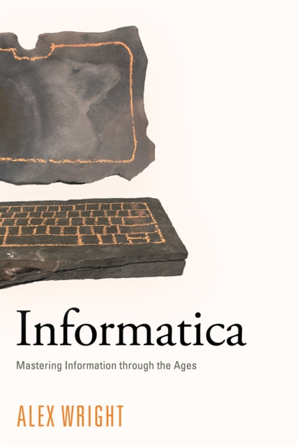 Informatica : Mastering Information through the Ages, PDF eBook