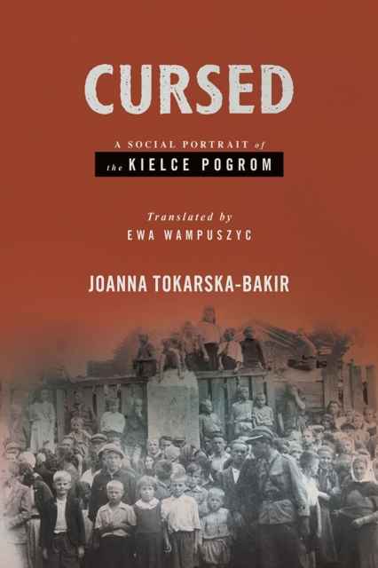 Cursed : A Social Portrait of the Kielce Pogrom, EPUB eBook