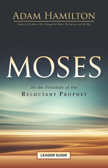 Moses Leader Guide : In the Footsteps of the Reluctant Prophet, EPUB eBook