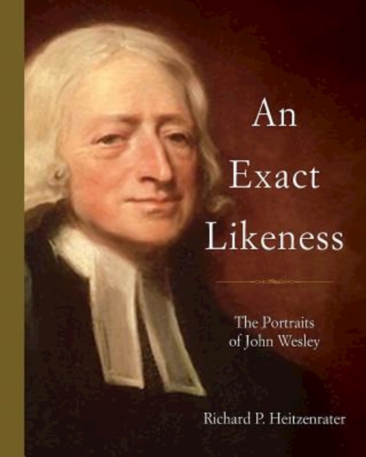 An Exact Likeness : The Portraits of John Wesley, EPUB eBook