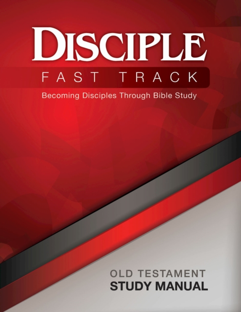 Disciple Fast Track Becoming Disciples Through Bible Study Old Testament Study Manual : Becoming Disciples Through Bible Study, EPUB eBook