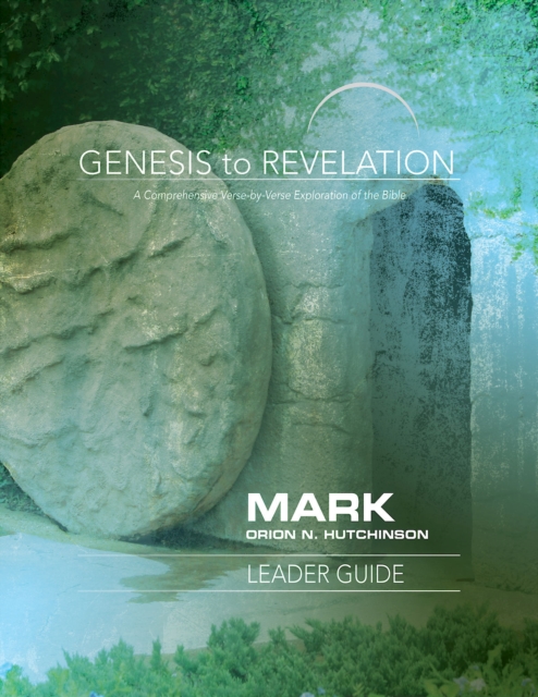 Genesis to Revelation: Mark Leader Guide : A Comprehensive Verse-by-Verse Exploration of the Bible, EPUB eBook