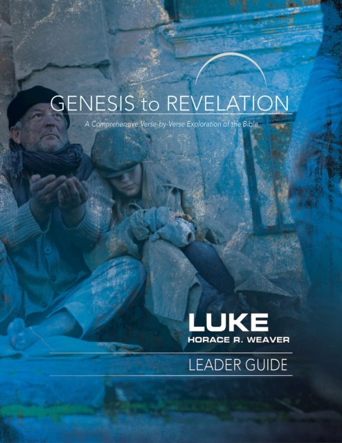 Genesis to Revelation: Luke Leader Guide : A Comprehensive Verse-by-Verse Exploration of the Bible, EPUB eBook