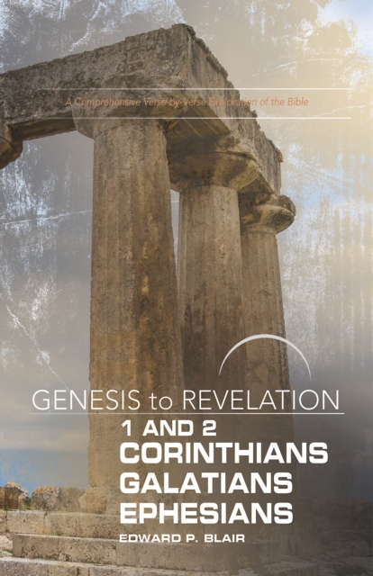 Genesis to Revelation: 1-2 Corinthians, Galatians, Ephesians Participant Book : A Comprehensive Verse-by-Verse Exploration of the Bible, EPUB eBook