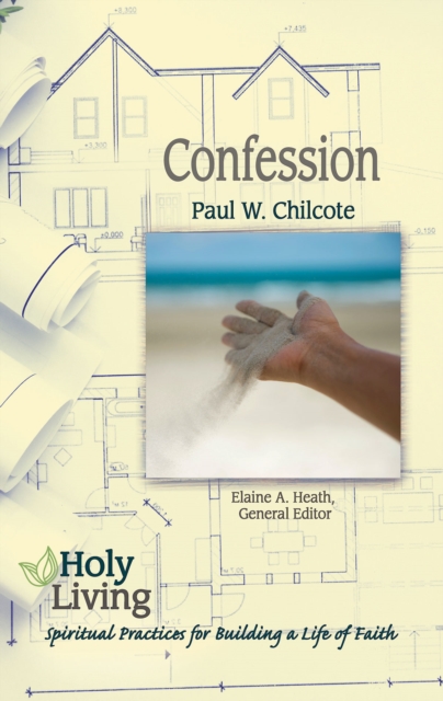 Holy Living: Confession : Spiritual Practices of Building a Life of Faith, EPUB eBook