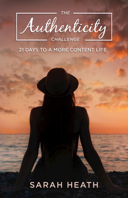 The Authenticity Challenge : 21 Days to a More Content Life, EPUB eBook