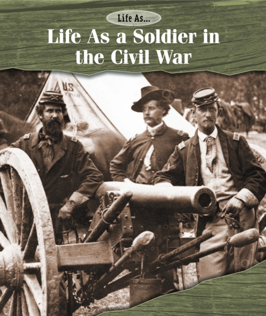 Life As a Soldier in the Civil War, PDF eBook