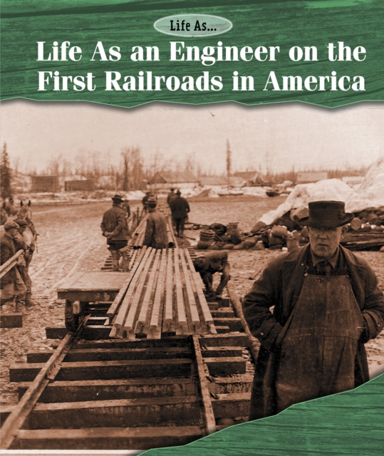 Life As an Engineer on the First Railroads in America, PDF eBook