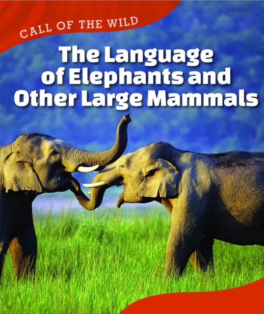 The Language of Elephants and Other Large Mammals, PDF eBook