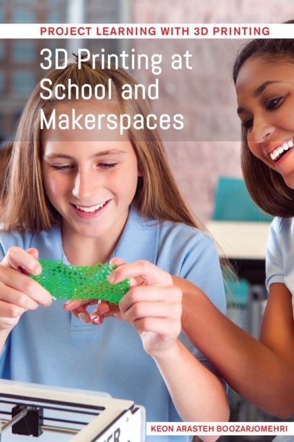 3D Printing at School and Makerspaces, PDF eBook