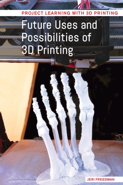Future Uses and Possibilities of 3D Printing, PDF eBook