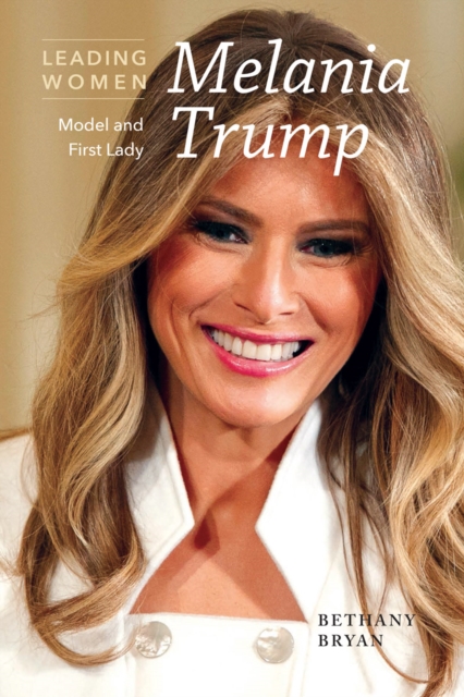 Melania Trump : Model and First Lady, PDF eBook