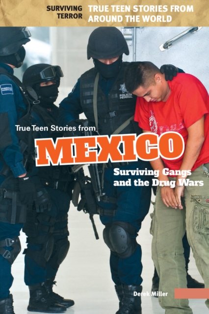 True Teen Stories from Mexico : Surviving Gangs and the Drug Wars, PDF eBook