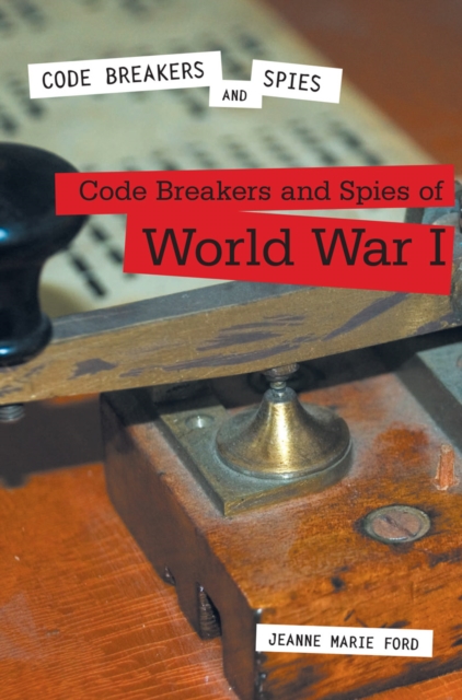 Code Breakers and Spies of World War I, PDF eBook
