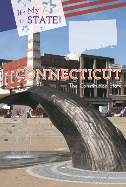 Connecticut : The Constitution State, PDF eBook