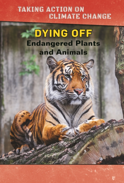 Dying Off : Endangered Plants and Animals, PDF eBook