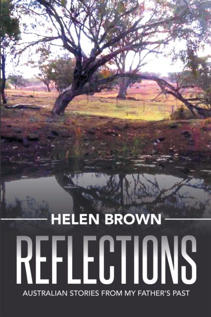 Reflections : Australian Stories from My Father's Past, EPUB eBook
