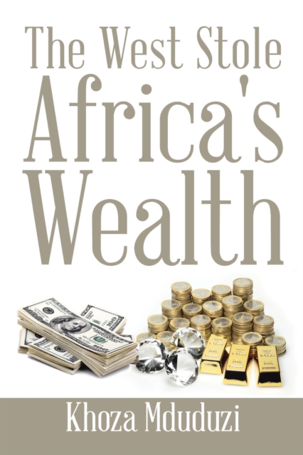 The West Stole Africa's Wealth, EPUB eBook