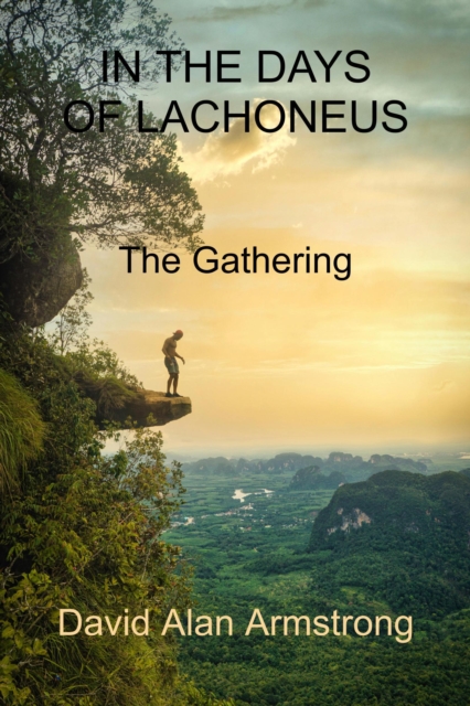 In the Days of Lachoneus : The Gathering, EPUB eBook
