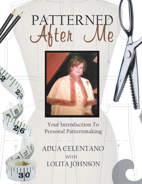 Patterned After Me : Your Introduction to Personal Patternmaking, EPUB eBook