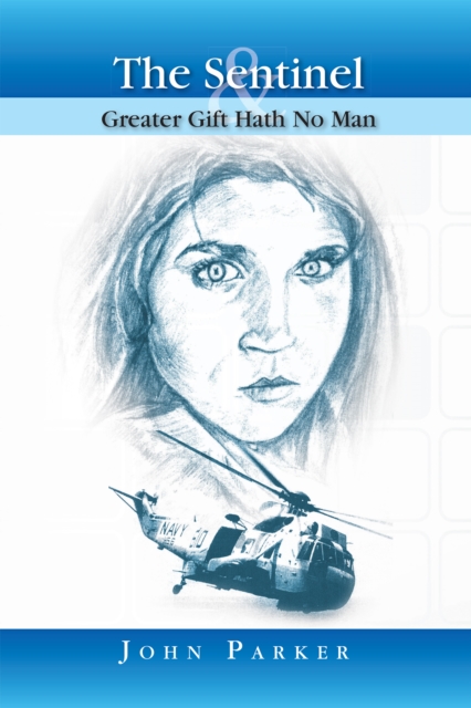 The Sentinel and Greater Gift Hath No Man : And Greater  Gift Hath No Man, EPUB eBook