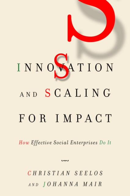 Innovation and Scaling for Impact : How Effective Social Enterprises Do It, EPUB eBook