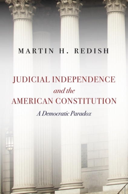 Judicial Independence and the American Constitution : A Democratic Paradox, EPUB eBook