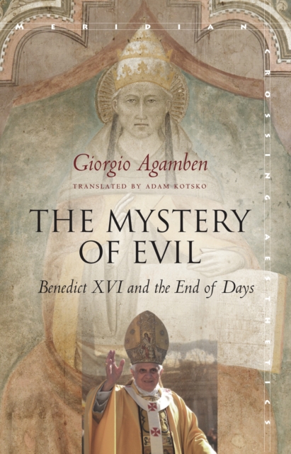 The Mystery of Evil : Benedict XVI and the End of Days, EPUB eBook