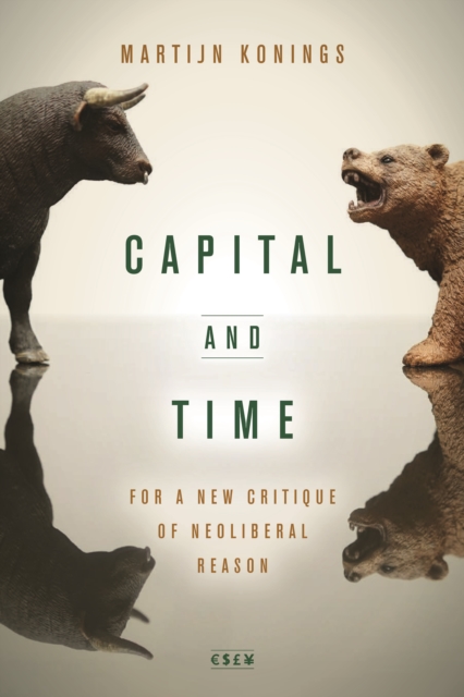 Capital and Time : For a New Critique of Neoliberal Reason, Hardback Book