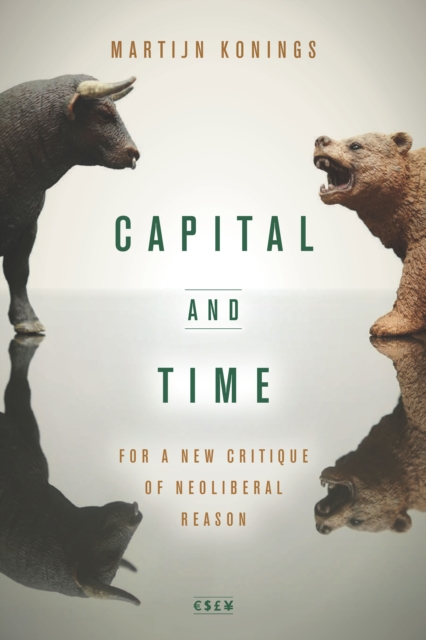 Capital and Time : For a New Critique of Neoliberal Reason, Paperback / softback Book