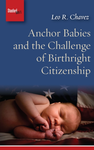 Anchor Babies and the Challenge of Birthright Citizenship, EPUB eBook