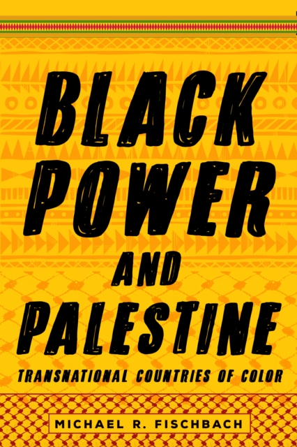 Black Power and Palestine : Transnational Countries of Color, Hardback Book